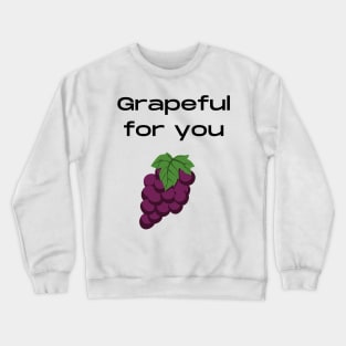 Grateful Grapeful Pun Crewneck Sweatshirt